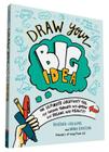 "Draw Your Big Idea" by Heather Willems & Nora Herting
