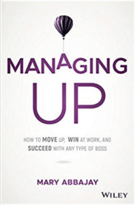 Managing Up by Mary Abbajay