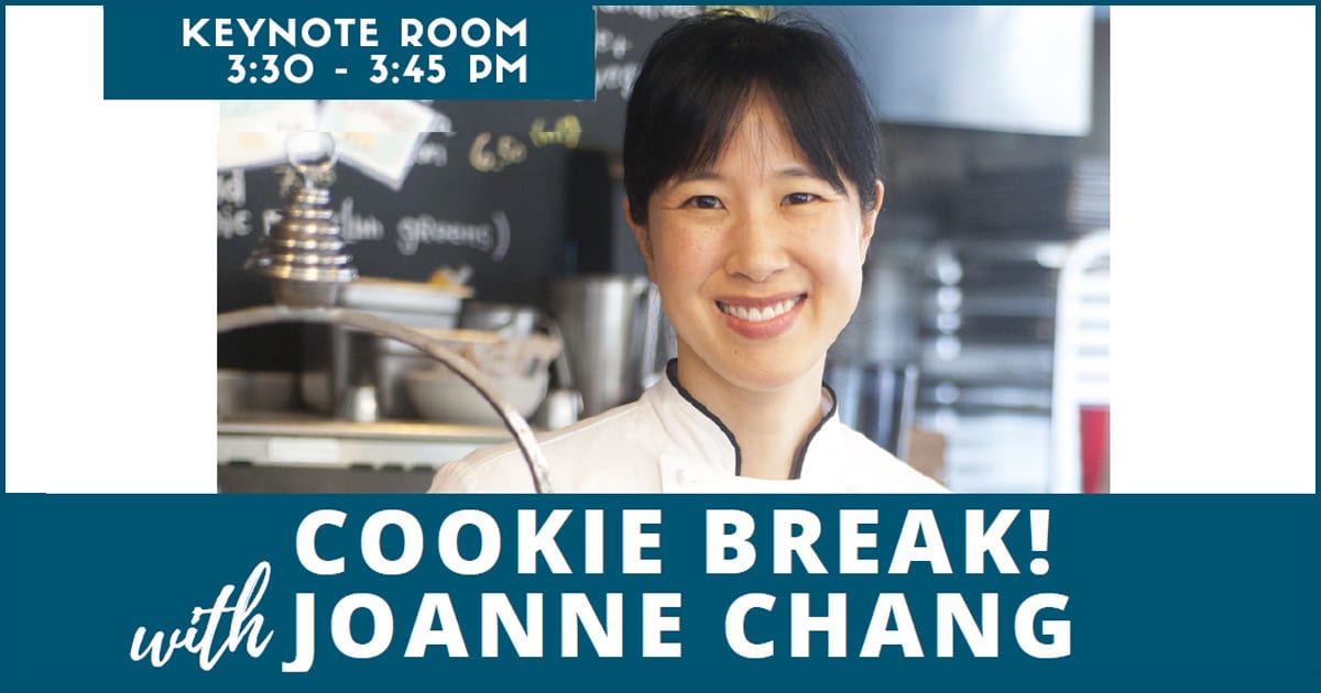 Join Joanne Chang for an afternoon cookie break in the keynote room from 3:30-3:45pm