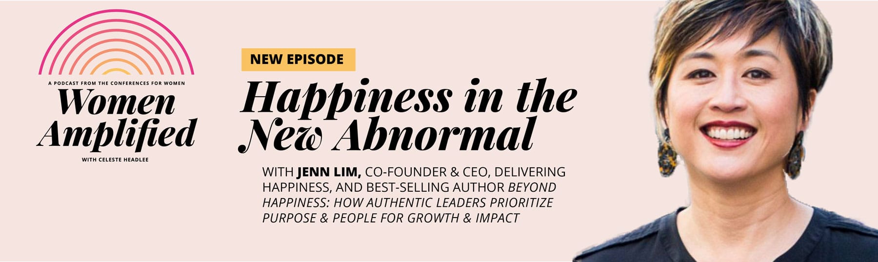 Pursuing Happiness in the New Abnormal — with Jenn Lim of Delivering Happiness