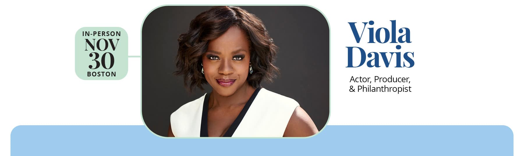 Join Viola Davis in-person at the MA Conference for Women on November 30th!
