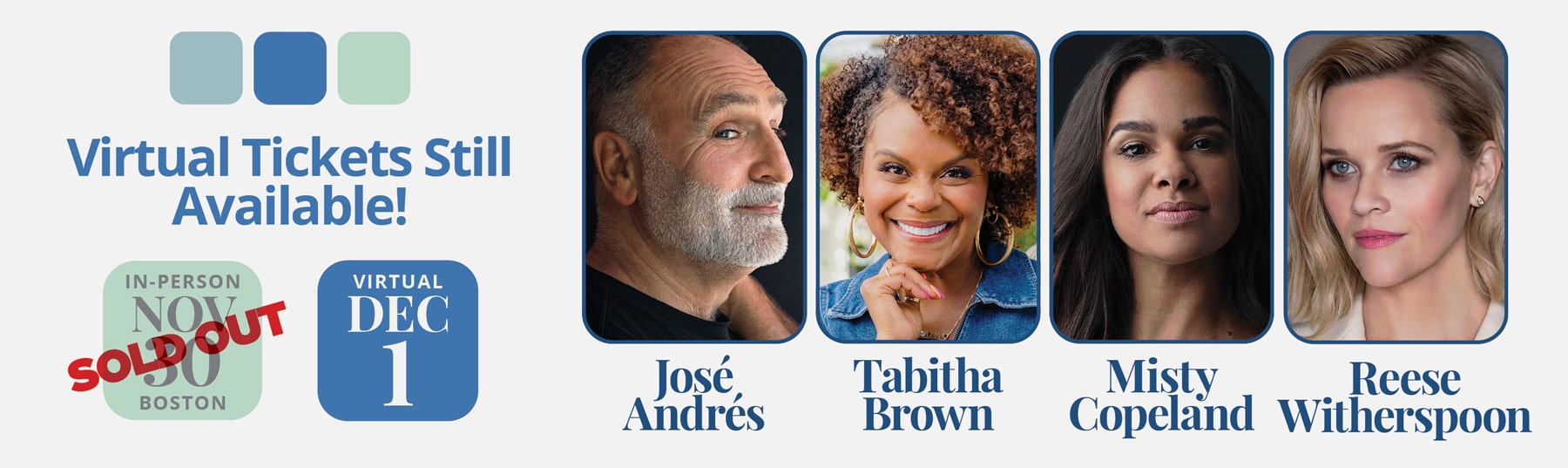 Virtual Conference tickets are still available featuring José Andrés, Tabitha Brown, Misty Copeland and Reese Witherspoon