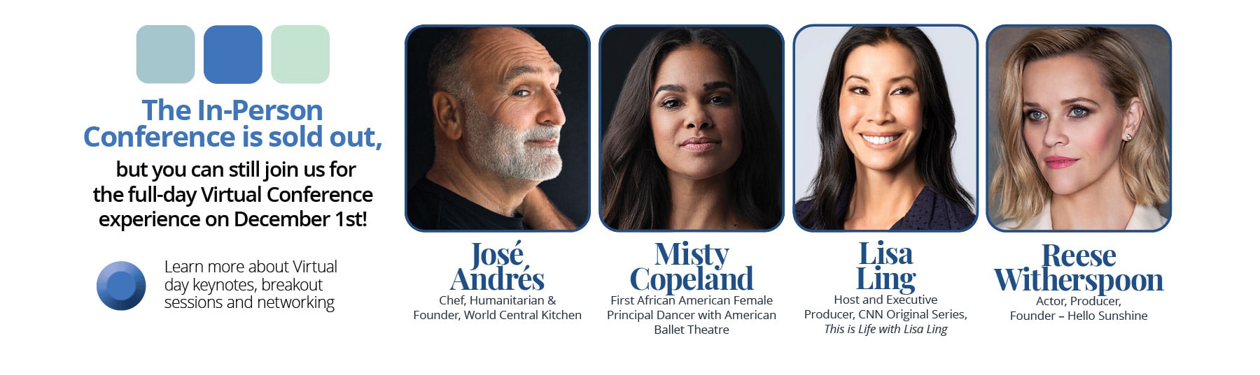 MA In-Person Conference is sold out, but you can join us for our Virtual Conference with José Andrés, Misty Copeland, Lisa Ling, and Reese Witherspoon