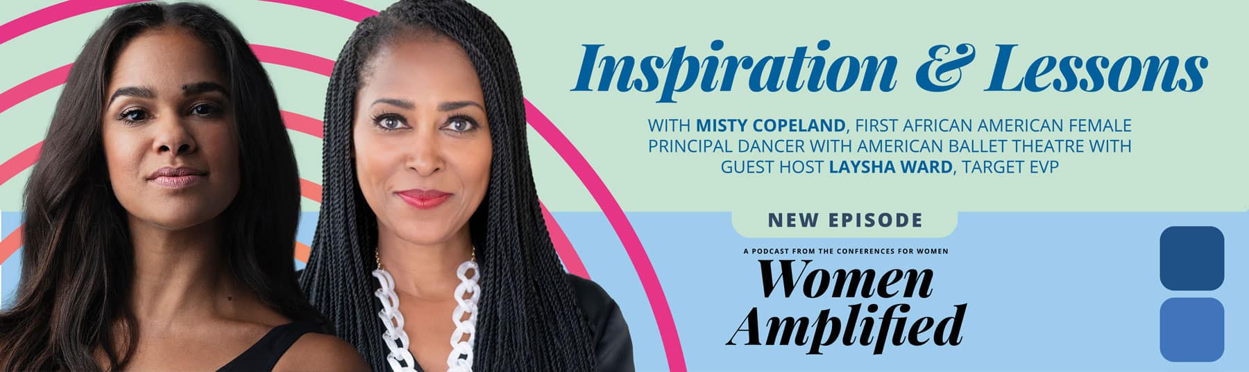 Inspiration and Lessons with Misty Copeland and Laysha Ward | Women Amplified podcast