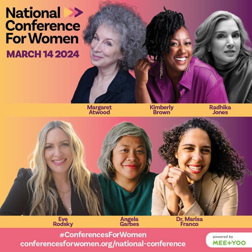 The National Conference for Women will be held March 14, 2024 online featuring Margaret Atwood, Kimberly Brown, Radhika Jones and more